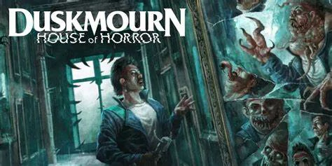 Duskmourn: House of Horror.